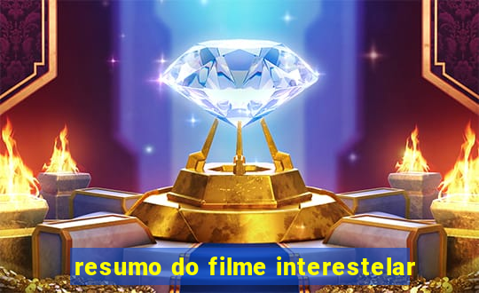 resumo do filme interestelar